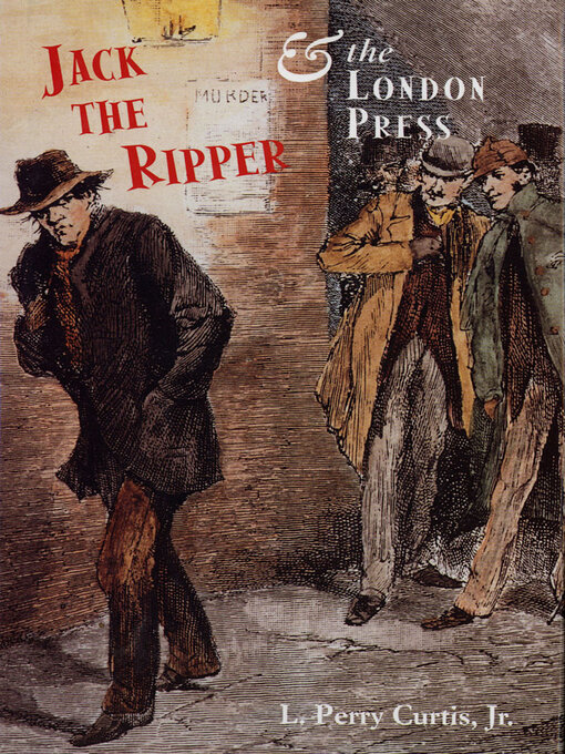 Title details for Jack the Ripper & the London Press by L. Perry Curtis - Available